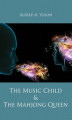 Okładka książki: The Music Child & the Mahjong Queen