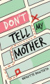 Okładka książki: Don’t Tell My Mother