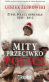 Okładka książki: Mity przeciwko Polsce. Żydzi, Polacy, Komunizm. 1939-2012