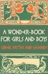 Okładka: A Wonder-Book for Girls and Boys (Greek Myths and Legends)