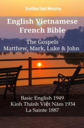 Okładka: English Vietnamese French Bible. The Gospels. Matthew, Mark, Luke & John