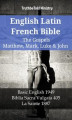 Okładka książki: English Latin French Bible - The Gospels - Matthew, Mark, Luke & John