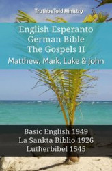 Okładka: English Esperanto German Bible - The Gospels II - Matthew, Mark, Luke & John