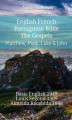 Okładka książki: English French Portuguese Bible - The Gospels - Matthew, Mark, Luke & John
