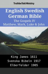 Okładka: English Swedish German Bible - The Gospels 4 - Matthew, Mark, Luke & John