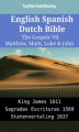 Okładka książki: English Spanish Dutch Bible. The Gospels VII. Matthew, Mark, Luke & John