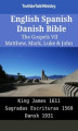 Okładka książki: English Spanish Danish Bible. The Gospels VII