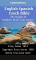 Okładka książki: English Spanish Czech Bible - The Gospels IV