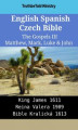 Okładka książki: English Spanish Czech Bible - The Gospels III