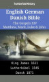 Okładka książki: English German Danish Bible - The Gospels XIV - Matthew, Mark, Luke & John