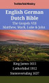 Okładka książki: English German Dutch Bible - The Gospels VIII - Matthew, Mark, Luke & John
