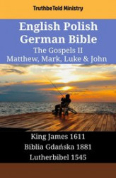 Okładka: English Polish German Bible - The Gospels II - Matthew, Mark, Luke & John