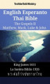 Okładka książki: English Esperanto Thai Bible - The Gospels II - Matthew, Mark, Luke & John