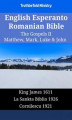 Okładka książki: English Esperanto Romanian Bible - The Gospels II - Matthew, Mark, Luke & John