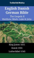 Okładka książki: English Danish German Bible - The Gospels II - Matthew, Mark, Luke & John