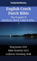 Okładka książki: English Czech Dutch Bible - The Gospels II - Matthew, Mark, Luke & John