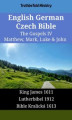 Okładka książki: English German Czech Bible - The Gospels IV - Matthew, Mark, Luke & John