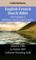 Okładka książki: English French Dutch Bible - The Gospels X10- Matthew, Mark, Luke & John