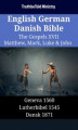 Okładka książki: English German Danish Bible. The Gospels XVII. Matthew, Mark, Luke & John
