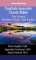 Okładka książki: English Spanish Czech Bible - The Gospels II - Matthew, Mark, Luke & John