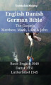 Okładka książki: English Danish German Bible. The Gospels. Matthew, Mark, Luke & John