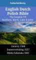 Okładka książki: English Dutch Polish Bible - The Gospels VII - Matthew, Mark, Luke & John