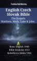 Okładka książki: English Czech Slovak Bible - The Gospels - Matthew, Mark, Luke & John