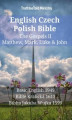 Okładka książki: English Czech Polish Bible - The Gospels II - Matthew, Mark, Luke & John