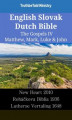 Okładka książki: English Slovak Dutch Bible - The Gospels IV - Matthew, Mark, Luke & John
