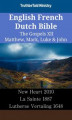 Okładka książki: English French Dutch Bible - The Gospels XII - Matthew, Mark, Luke & John