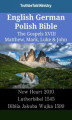 Okładka książki: English German Polish Bible - The Gospels XVIII - Matthew, Mark, Luke & John