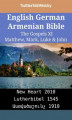Okładka książki: English German Armenian Bible - The Gospels XI - Matthew, Mark, Luke & John