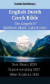 Okładka książki: English Dutch Czech Bible. The Gospels IV. Matthew, Mark, Luke & John
