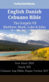 Okładka książki: English Danish Cebuano Bible - The Gospels VII - Matthew, Mark, Luke & John
