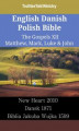 Okładka książki: English Danish Polish Bible - The Gospels XII - Matthew, Mark, Luke & John
