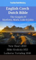 Okładka książki: English Czech Dutch Bible. The Gospels IV. Matthew, Mark, Luke & John