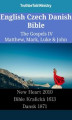 Okładka książki: English Czech Danish Bible - The Gospels IV - Matthew, Mark, Luke & John