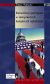 Okładka książki: Komunikacja polityczna w amerykańskich kampaniach wyborczych