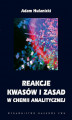 Okładka książki: Reakcje kwasów i zasad w chemii analitycznej