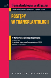 Okładka: Transplantologia praktyczna. Postępy w transplantologii. Tom 4