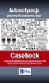 Okładka książki: Automatyzacja przemysłu spożywczego - Casebook