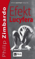 Okładka książki: Efekt Lucyfera. Dlaczego dobrzy ludzie czynią zło?
