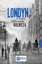 Okładka: Londyn w czasach Sherlocka Holmesa