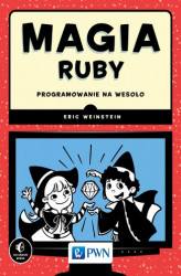 Okładka: Magia Ruby. Programowanie na wesoło