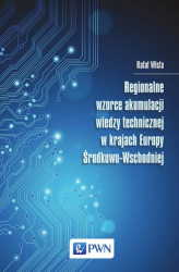 Okładka: Regionalne wzorce akumulacji wiedzy technicznej w krajach Europy Środkowo-Wschodniej