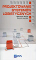 Okładka książki: Projektowanie systemów logistycznych