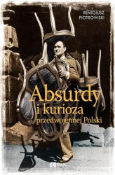 Okładka: Absurdy i kurioza przedwojennej Polski