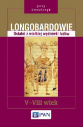 Okładka: Longobardowie. Ostatni z wielkiej wędrówki ludów. V-VIII wiek