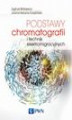 Okładka książki: Podstawy chromatografii i technik elektromigracyjnych