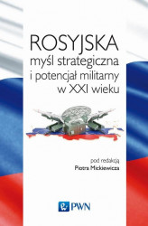 Okładka: Rosyjska myśl strategiczna i potencjał militarny w XXI wieku